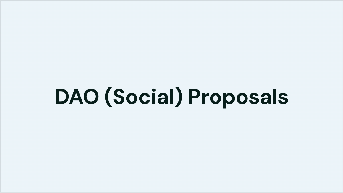 DAO (Social) Proposals